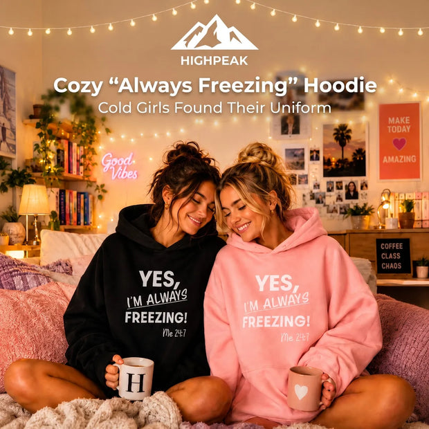 Cozy "Always Freezing" Hoodie